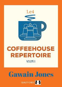 Cover image for Coffeehouse Repertoire 1.e4 Volume 1