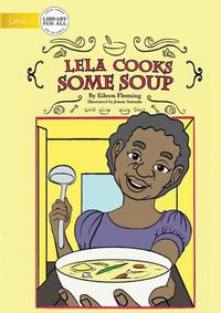 Cover image for Lela Cooks Some Soup