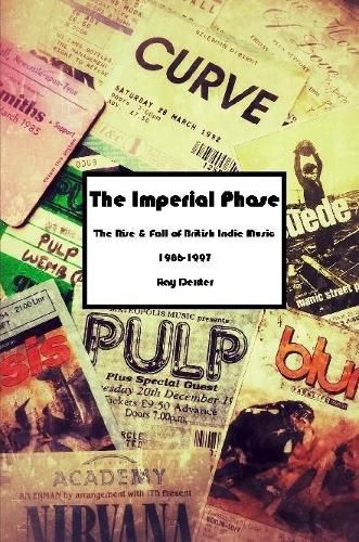 Cover image for The Imperial Phase - the Rise and Fall of British Indie Music 1986-1997