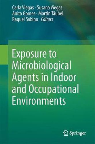 Cover image for Exposure to Microbiological Agents in Indoor and Occupational Environments