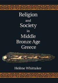 Cover image for Religion and Society in Middle Bronze Age Greece