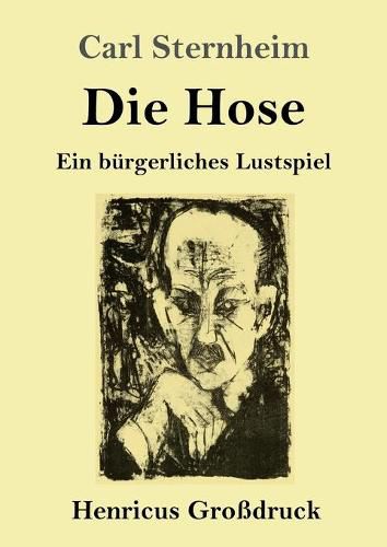 Cover image for Die Hose (Grossdruck): Ein burgerliches Lustspiel