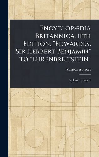 Cover image for Encyclopaedia Britannica, 11th Edition, "Edwardes, Sir Herbert Benjamin" to "Ehrenbreitstein"