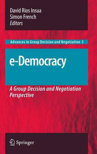 Cover image for e-Democracy: A Group Decision and Negotiation Perspective