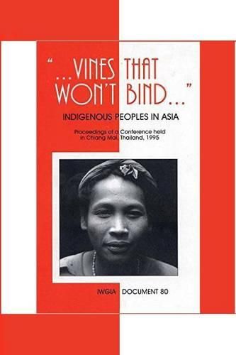 Cover image for Vines That Won't Blind: Indigenous Peoples in Asia