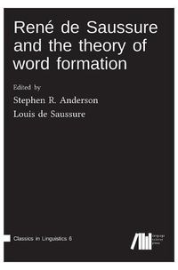 Cover image for Rene de Saussure and the theory of word formation