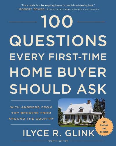 Cover image for 100 Questions Every First-Time Home Buyer Should Ask, Fourth Edition: With Answers from Top Brokers from Around the Country