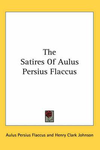 Cover image for The Satires of Aulus Persius Flaccus