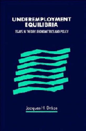 Cover image for Underemployment Equilibria: Essays in Theory, Econometrics and Policy