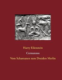 Cover image for Cernunnos: Vom Schamanen zum Druiden Merlin