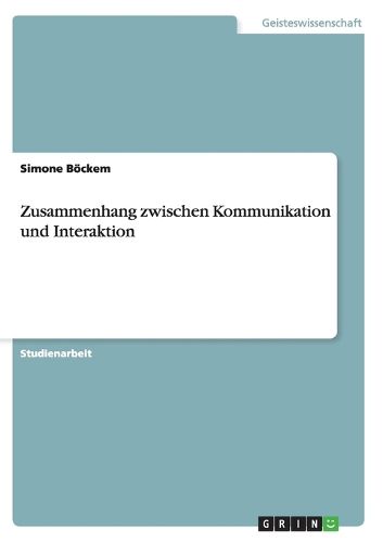 Cover image for Zusammenhang zwischen Kommunikation und Interaktion