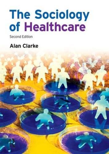 Cover image for The Sociology of Healthcare