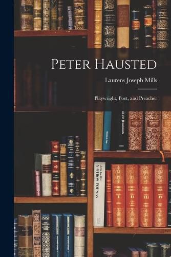 Peter Hausted: Playwright, Poet, and Preacher