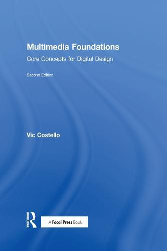 Cover image for Multimedia Foundations: Core Concepts for Digital Design