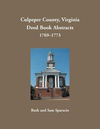 Cover image for Culpeper County, Virginia Deed Book Abstracts, 1769-1773