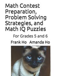 Cover image for Math Contest Preparation, Problem Solving Strategies, and Math IQ Puzzles