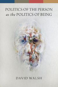 Cover image for Politics of the Person as the Politics of Being