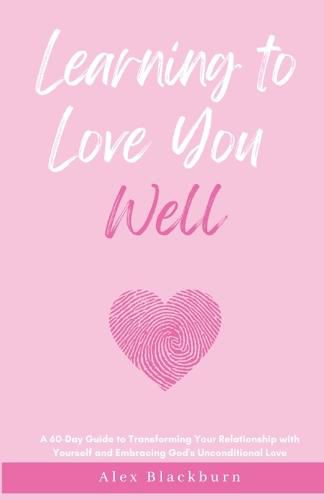 Cover image for Learning to Love You Well