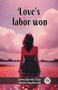 Cover image for Love's labor won