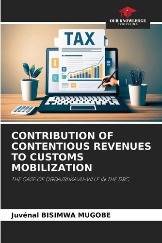 Contribution of Contentious Revenues to Customs Mobilization