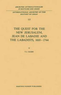 Cover image for The Quest for the New Jerusalem, Jean de Labadie and the Labadists, 1610-1744