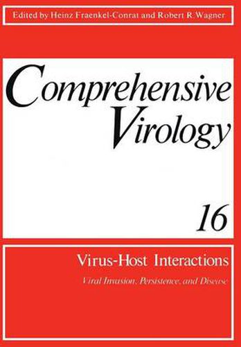Cover image for Comprehensive Virology: Vol. 16: Virus-Host Interactions: Viral Invasion, Persistence, and Disease