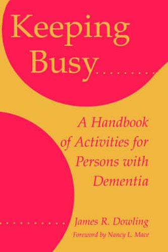Cover image for Keeping Busy: A Handbook of Activities for Persons with Dementia