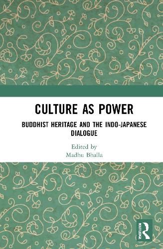 Cover image for Culture as Power: Buddhist Heritage and the Indo-Japanese Dialogue