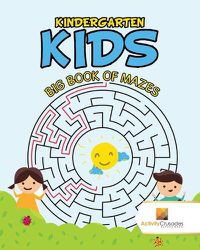 Cover image for Kindergarten Kids: Big Book of Mazes