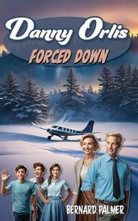 Cover image for Danny Orlis Forced Down