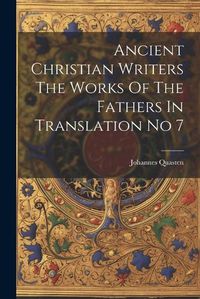 Cover image for Ancient Christian Writers The Works Of The Fathers In Translation No 7