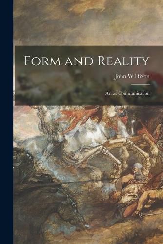 Cover image for Form and Reality: Art as Communication