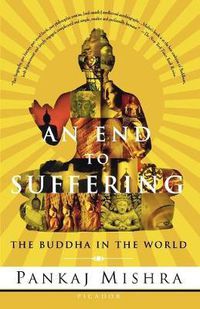 Cover image for An End to Suffering: The Buddha in the World