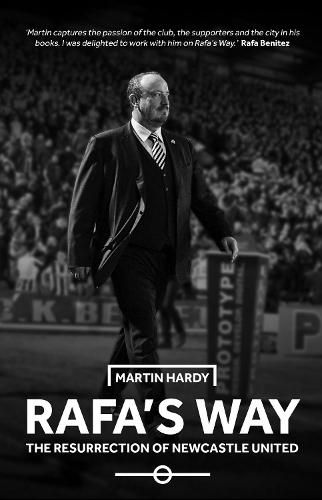 Rafa's Way: The Resurrection of Newcastle United