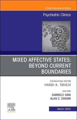 Cover image for Mixed Affective States: Beyond Current Boundaries, An Issue of Psychiatric Clinics of North America