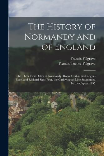 The History of Normandy and of England