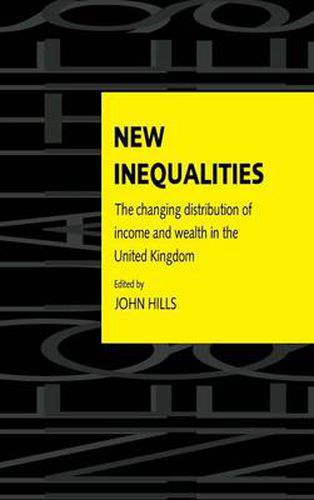 Cover image for New Inequalities: The Changing Distribution of Income and Wealth in the United Kingdom