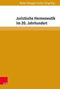 Cover image for Juristische Hermeneutik Im 20. Jahrhundert: Eine Anthologie Von Grundlagentexten Der Deutschen Rechtswissenschaft