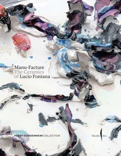 Cover image for Manu-Facture: Lucio Fontana's Ceramics