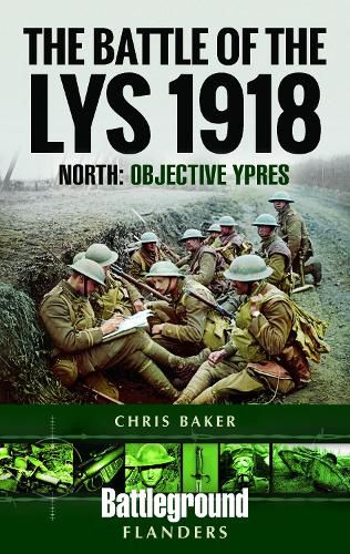 The Battle of the Lys 1918: North: Objective Ypres