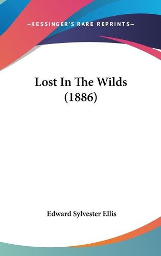 Cover image for Lost in the Wilds (1886)