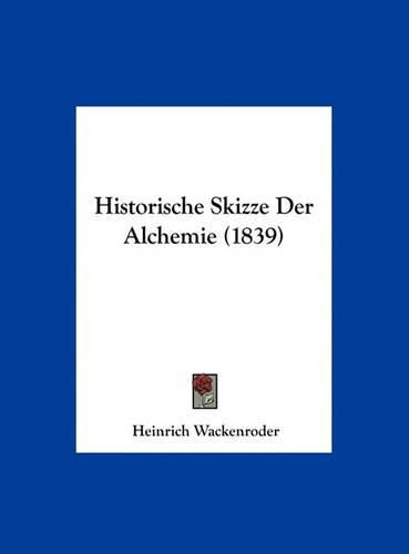 Cover image for Historische Skizze Der Alchemie (1839)