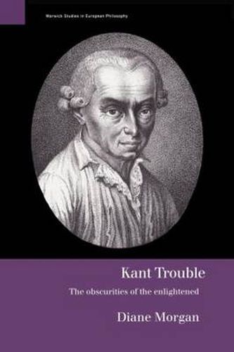 Cover image for Kant Trouble: Obscurities of the Enlightened