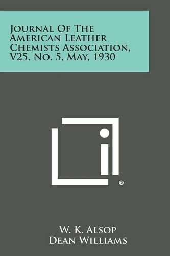 Cover image for Journal of the American Leather Chemists Association, V25, No. 5, May, 1930