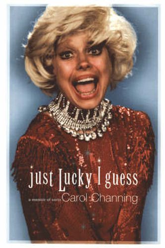 Cover image for Just Lucky I Guess: A Memoir of Sorts