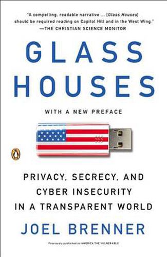 Cover image for Glass Houses: Privacy, Secrecy, and Cyber Insecurity in a Transparent World