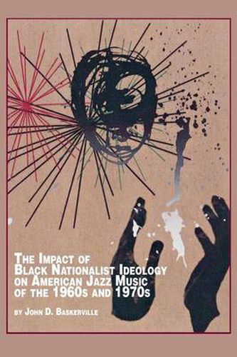 Cover image for The Impact of Black Nationalist Ideology on American Jazz Music of the 1960s and 1970s