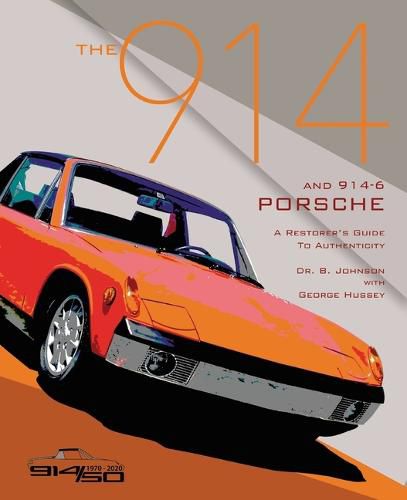 Cover image for The 914 and 914-6 Porsche, a Restorer's Guide to Authenticity III