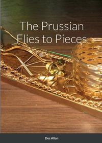 Cover image for The Prussian Flies to Pieces