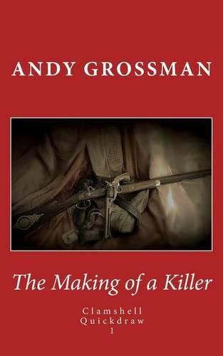 Cover image for The Making of a Killer: Clamshell Quickdraw 1